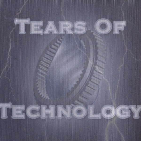 Tears of Technology