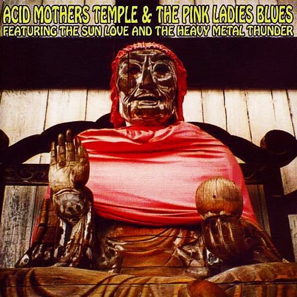 Acid Mothers Temple & The Pink Ladies Blues