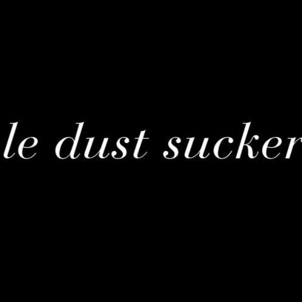 Le Dust Sucker