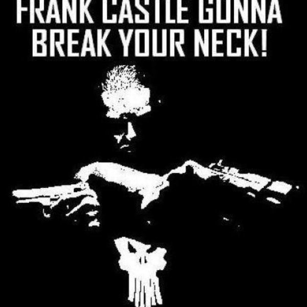 Frank Castle Gonna Break Your Neck!