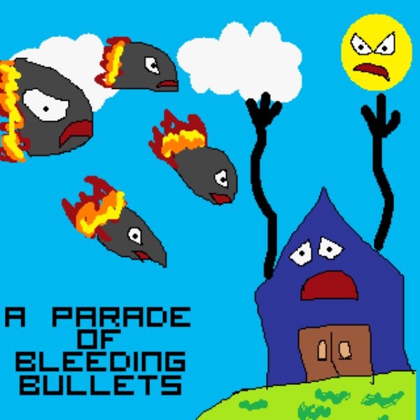 A Parade Of Bleeding Bullets