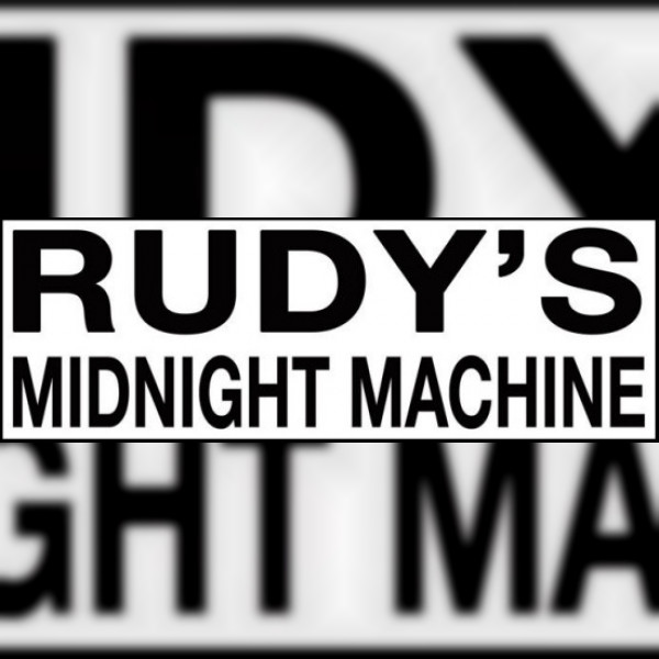 Rudy’s Midnight Machine