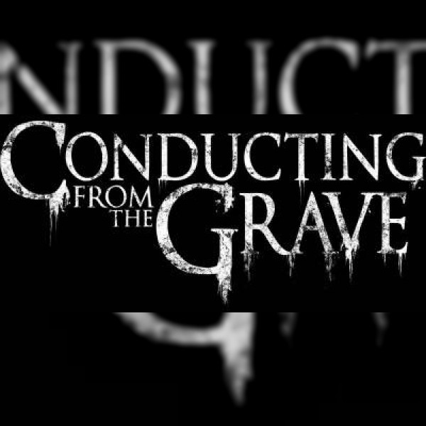 Conducting From the Grave