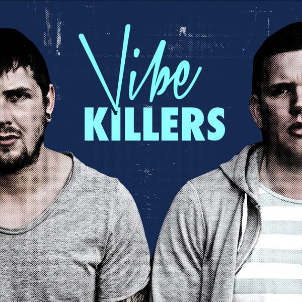 Vibe Killers