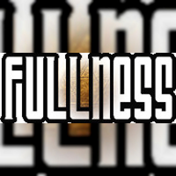 Fullness