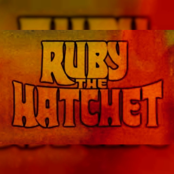 Ruby the Hatchet