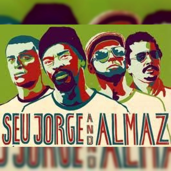 Seu Jorge & Almaz