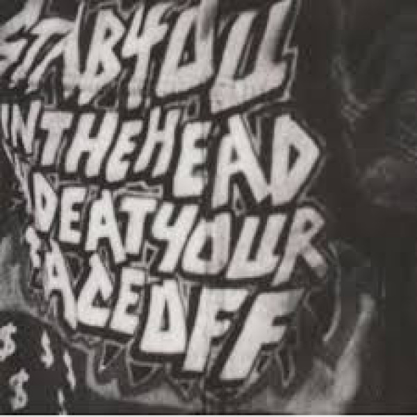 Stabyouintheheadandeatyourfaceoff