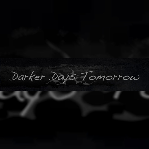 Darker Days Tomorrow