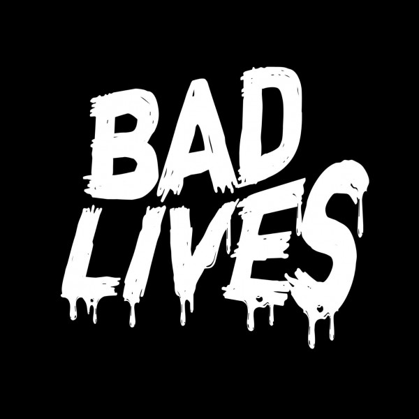 Bad Lives