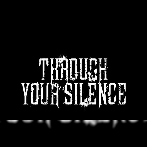 Through Your Silence