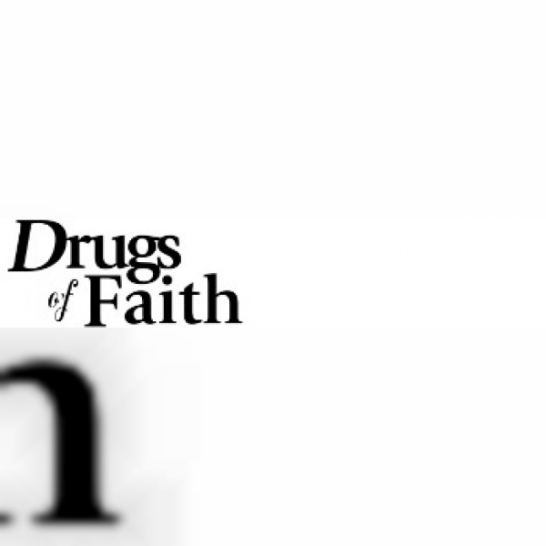 Drugs of Faith