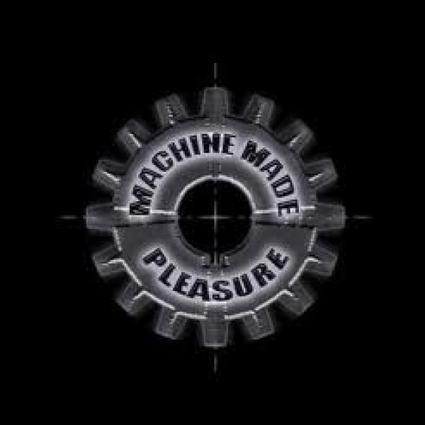 Machine Made Pleasure