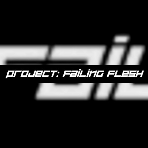 Project: Failing Flesh