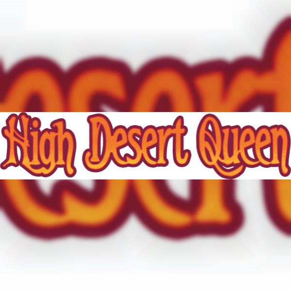 High Desert Queen