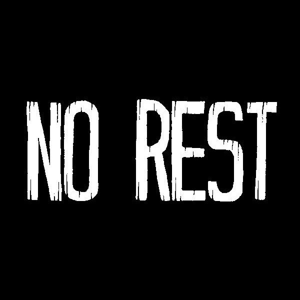 No Rest