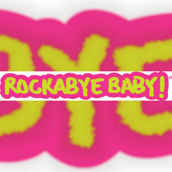 Rockabye Baby!