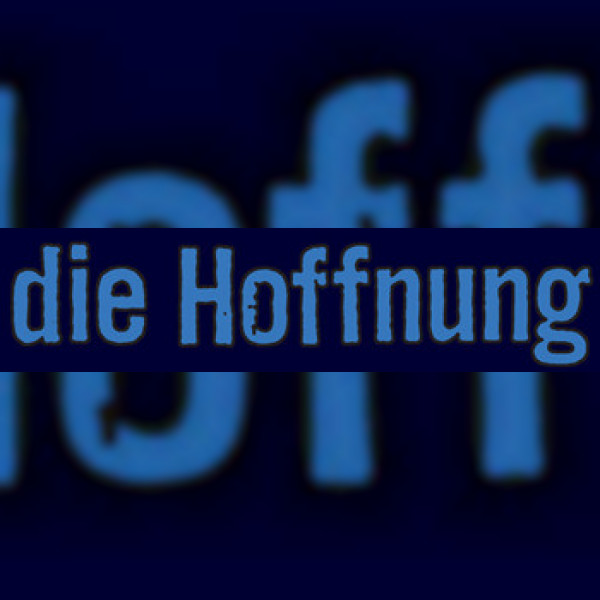 die Hoffnung