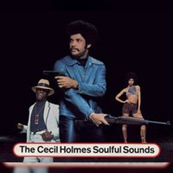 The Cecil Holmes Soulful Sounds