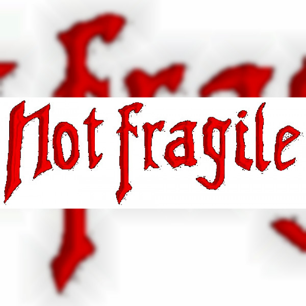 Not Fragile