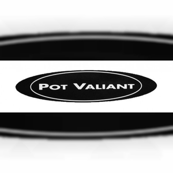 Pot Valiant