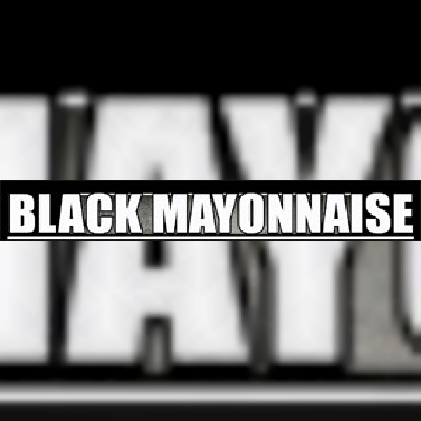 Black Mayonnaise