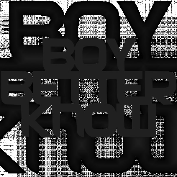 Boy Better Know